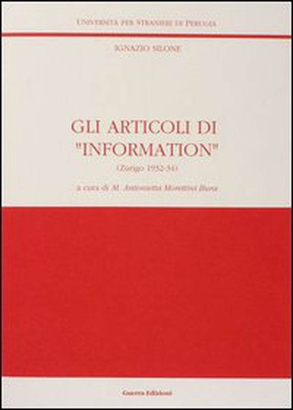 Ignazio Silone. Gli articoli di «Information» (Zurigo, 1932-34) - Librerie.coop Ignazio Silone. Gli articoli di «Information» (Zurigo, 1932-34) - Librerie.coop