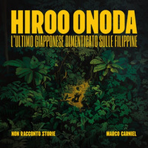 Hiroo Onoda: l'ultimo giapponese dimenticato nelle Filippine - Librerie.coop Hiroo Onoda: l'ultimo giapponese dimenticato nelle Filippine - Librerie.coop