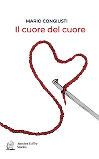 Il cuore del cuore - Librerie.coop Il cuore del cuore - Librerie.coop