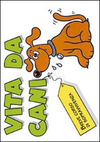 Vita da cani - Librerie.coop Vita da cani - Librerie.coop
