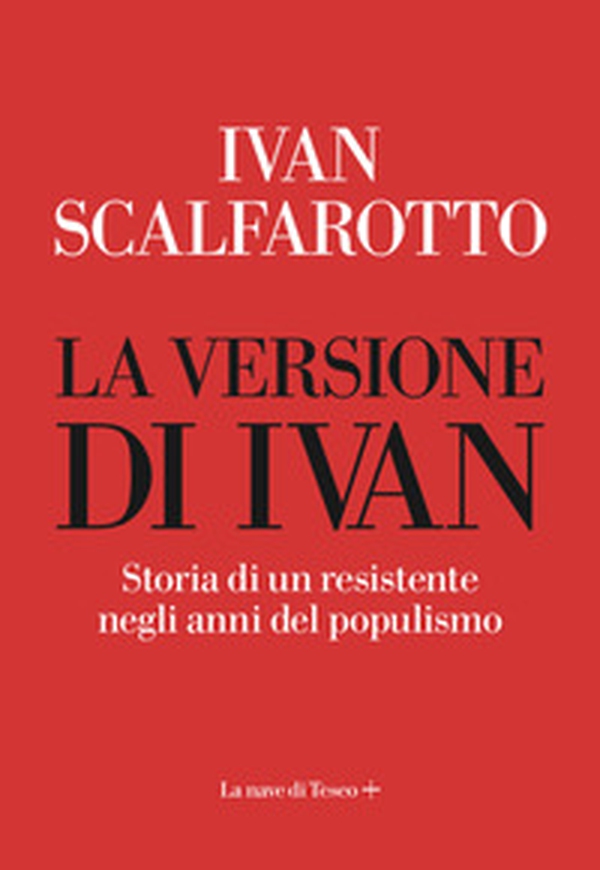 La versione di Ivan. Storia di un resistente negli anni del populismo - Librerie.coop La versione di Ivan. Storia di un resistente negli anni del populismo - Librerie.coop