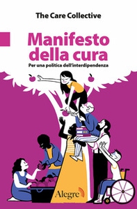 Manifesto della cura. Per una politica dell'interdipendenza - Librerie.coop