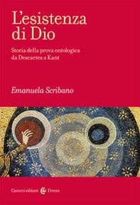 L'esistenza di Dio. Storia della prova ontologica da Descartes a Kant - Librerie.coop