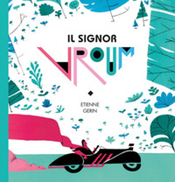Il signor Vroum. Un campione arriva sempre primo, ma a volte vince chi rallenta - Librerie.coop Il signor Vroum. Un campione arriva sempre primo, ma a volte vince chi rallenta - Librerie.coop