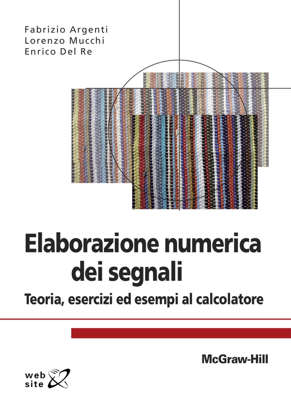 Elaborazione numerica dei segnali - Teoria, esercizi ed esempi al calcolatore - Librerie.coop Elaborazione numerica dei segnali - Teoria, esercizi ed esempi al calcolatore - Librerie.coop