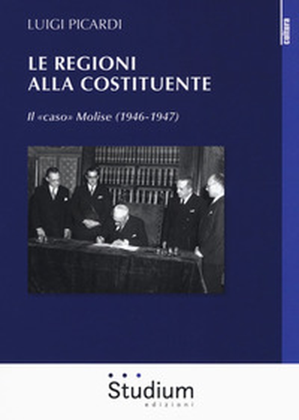 Le Regioni alla Costituente. Il «caso» Molise (1946-1947) - Librerie.coop Le Regioni alla Costituente. Il «caso» Molise (1946-1947) - Librerie.coop