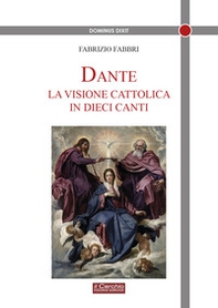 Dante. La visione cattolica in 10 canti - Librerie.coop