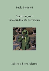 Agenti segreti. I maestri della spy story inglese - Librerie.coop