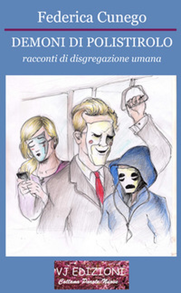 Demoni di polistirolo. Racconti di disgregazione umana - Librerie.coop Demoni di polistirolo. Racconti di disgregazione umana - Librerie.coop