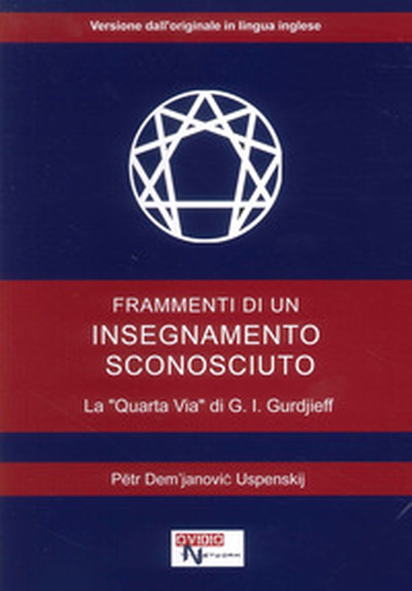 Frammenti di un insegnamento sconosciuto. La «quarta via» di G. I. Gurdjieff - Librerie.coop