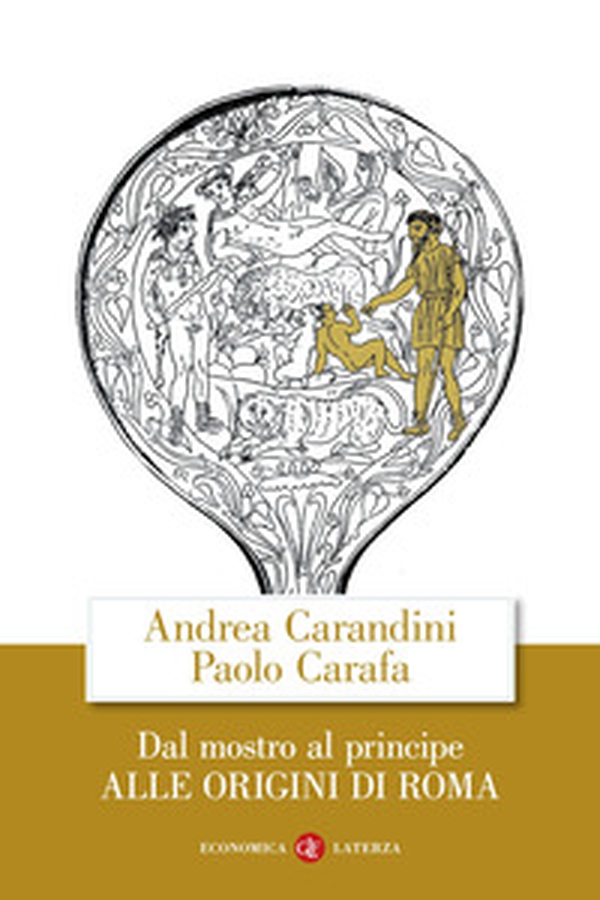 Dal mostro al principe. Alle origini di Roma - Librerie.coop Dal mostro al principe. Alle origini di Roma - Librerie.coop