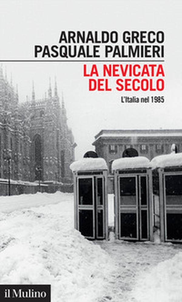 La nevicata del secolo. L'Italia nel 1985 - Librerie.coop La nevicata del secolo. L'Italia nel 1985 - Librerie.coop