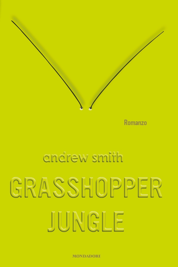 Grasshopper Jungle - Librerie.coop Grasshopper Jungle - Librerie.coop