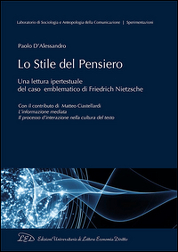 Lo stile del pensiero. Una lettura ipertestuale del caso emblematico di Friedrich Nietzsche - Librerie.coop Lo stile del pensiero. Una lettura ipertestuale del caso emblematico di Friedrich Nietzsche - Librerie.coop