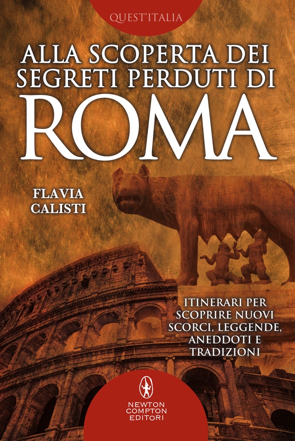 Alla scoperta dei segreti perduti di Roma - Librerie.coop Alla scoperta dei segreti perduti di Roma - Librerie.coop