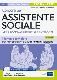 Concorsi per assistente sociale. Area socio-assistenziale enti locali. Manuale completo per la preparazione a tutte le fasi di selezione - Librerie.coop