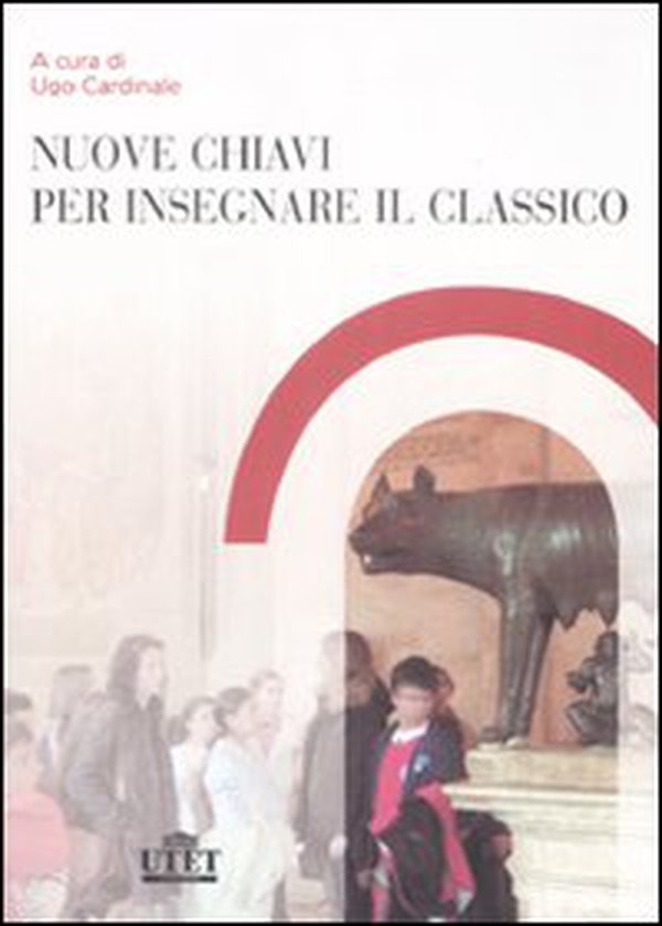 Nuove chiavi per insegnare il classico - Librerie.coop Nuove chiavi per insegnare il classico - Librerie.coop
