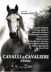 Cavalli & cavalieri. Ehwaz - Librerie.coop