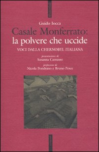 Casale Monferrato: la polvere che uccide. Voci dalla Chernobyl italiana - Librerie.coop