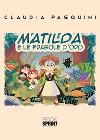 Matilda e le fragole d'oro - Librerie.coop