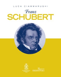 Franz Schubert - Librerie.coop Franz Schubert - Librerie.coop