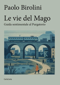 Le vie del mago. Guida sentimentale al purgatorio - Librerie.coop