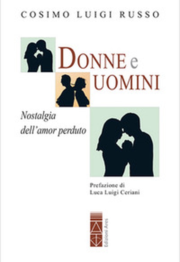 Donne e uomini. Nostalgia dell'amor perduto - Librerie.coop Donne e uomini. Nostalgia dell'amor perduto - Librerie.coop