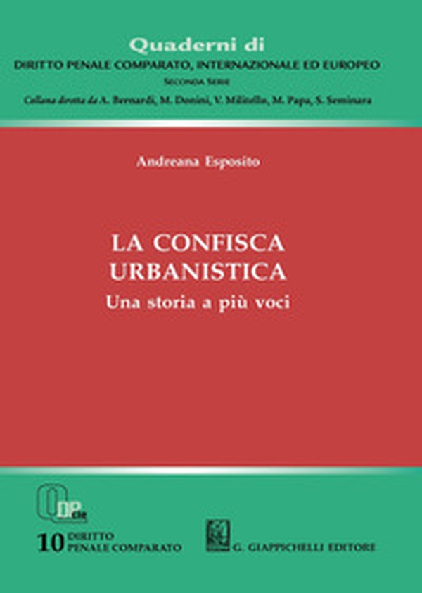 La confisca urbanistica. Una storia a più voci - Librerie.coop La confisca urbanistica. Una storia a più voci - Librerie.coop