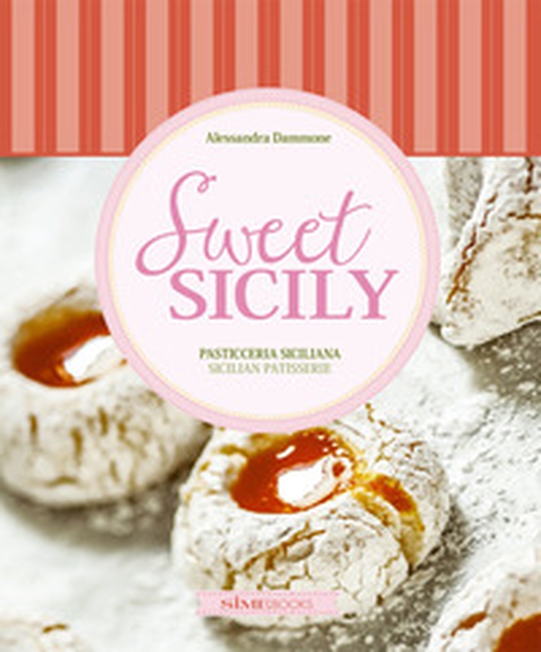 Sweet Sicily. Pasticceria siciliana-Sicilian pastisserie - Librerie.coop Sweet Sicily. Pasticceria siciliana-Sicilian pastisserie - Librerie.coop