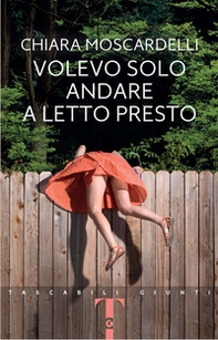 Volevo solo andare a letto presto - Librerie.coop