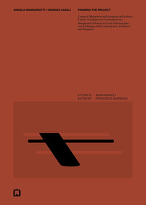 Angelo Mangiarotti / Giorgio Casali. Framing the project. L'opera di Mangiarotti nelle fotografie dell'archivio Casali e in dialogo con il contemporaneo-Mangiarotti's projects in Casali's photographs and in dialogue with contemporary architects and design - Librerie.coop Angelo Mangiarotti / Giorgio Casali. Framing the project. L'opera di Mangiarotti nelle fotografie dell'archivio Casali e in dialogo con il contemporaneo-Mangiarotti's projects in Casali's photographs and in dialogue with contemporary architects and design - Librerie.coop