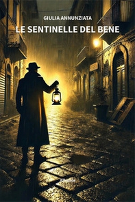 Le sentinelle del bene - Librerie.coop