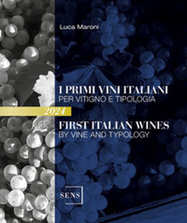 I primi vini italiani per vitigno e tipologia 2024. Ediz. italiana e inglese - Librerie.coop I primi vini italiani per vitigno e tipologia 2024. Ediz. italiana e inglese - Librerie.coop