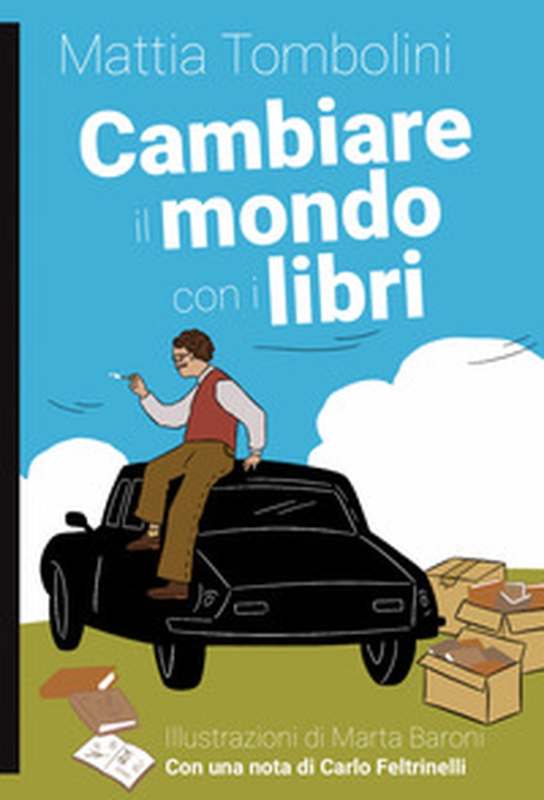 Cambiare il mondo con i libri - Librerie.coop Cambiare il mondo con i libri - Librerie.coop