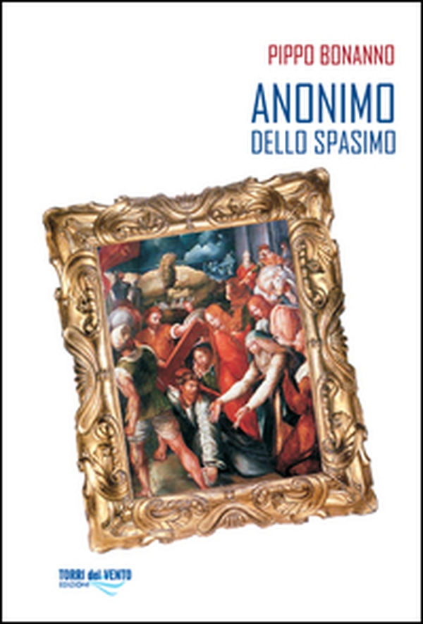 Anonimo dello spasimo - Librerie.coop Anonimo dello spasimo - Librerie.coop