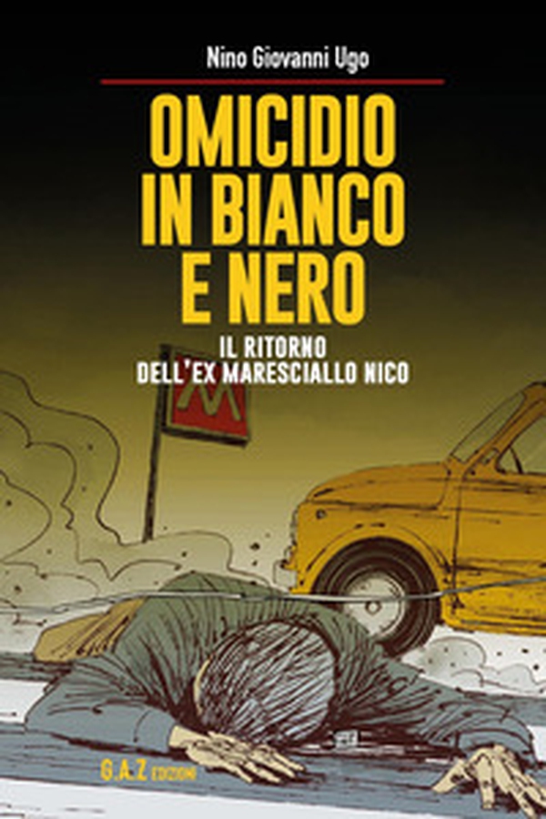 Omicidio in bianco e nero. Il ritorno dell'ex maresciallo Nico - Librerie.coop Omicidio in bianco e nero. Il ritorno dell'ex maresciallo Nico - Librerie.coop