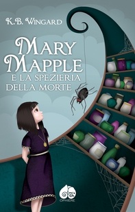 Mary Mapple e la Spezieria della Morte - Librerie.coop