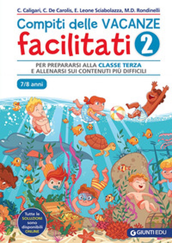 Compiti delle vacanze facilitati - Vol. 2 - Librerie.coop Compiti delle vacanze facilitati - Vol. 2 - Librerie.coop