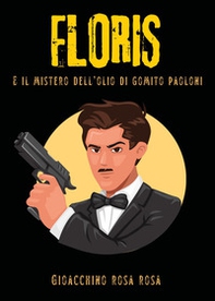 Floris e il mistero dell'olio di gomito Paoloni - Librerie.coop