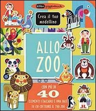 Allo zoo. Crea il tuo modellino - Librerie.coop