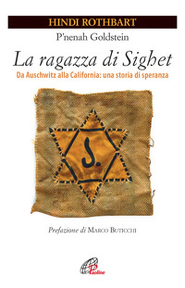 La ragazza di Sighet. Da Auschwitz alla California: una storia di speranza - Librerie.coop La ragazza di Sighet. Da Auschwitz alla California: una storia di speranza - Librerie.coop