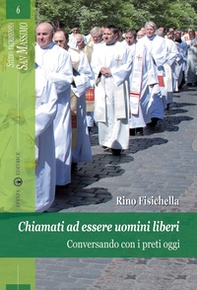 Chiamati ad essere uomini liberi. Conversando con i preti oggi - Librerie.coop