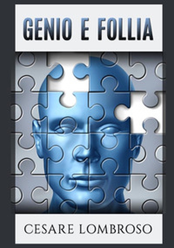 Genio e follia - Librerie.coop Genio e follia - Librerie.coop