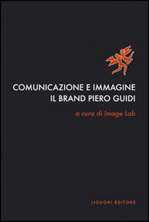 Comunicazione e immagine. Il «brand» Piero Guidi - Librerie.coop Comunicazione e immagine. Il «brand» Piero Guidi - Librerie.coop