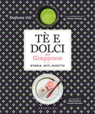 Tè e dolci del Giappone. Storia, miti, ricette - Librerie.coop Tè e dolci del Giappone. Storia, miti, ricette - Librerie.coop