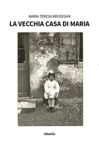 La vecchia casa di Maria - Librerie.coop
