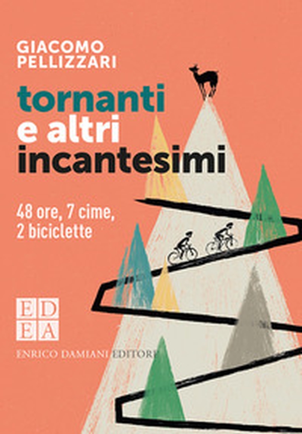 Tornanti e altri incantesimi. 48 ore, 7 cime, 2 biciclette - Librerie.coop Tornanti e altri incantesimi. 48 ore, 7 cime, 2 biciclette - Librerie.coop