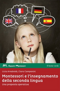 Montessori e l'insegnamento della seconda lingua. Una proposta operativa - Librerie.coop