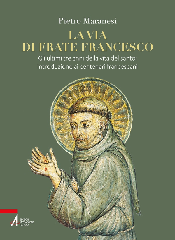 La via di frate Francesco - Librerie.coop La via di frate Francesco - Librerie.coop