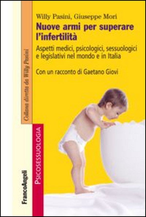 Nuove armi per superare l'infertilità. Aspetti medici, psicologici, sessuologici e legislativi nel mondo e in Italia - Librerie.coop Nuove armi per superare l'infertilità. Aspetti medici, psicologici, sessuologici e legislativi nel mondo e in Italia - Librerie.coop